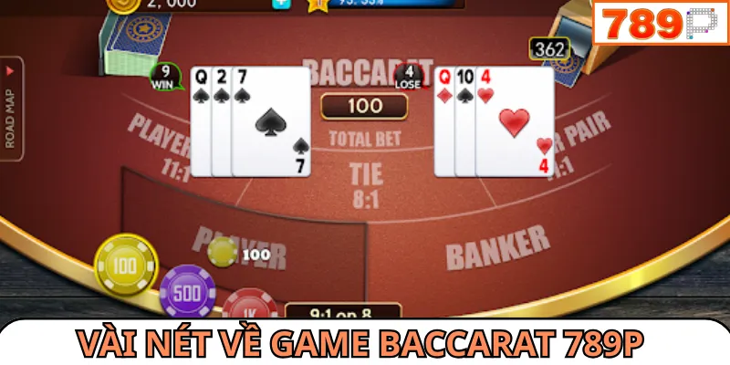 Baccarat 789P là trò chơi kết hợp tính may rủi và chiến thuật