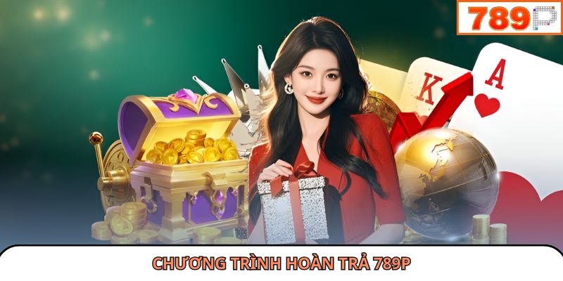 chương trình hoàn trả 789P