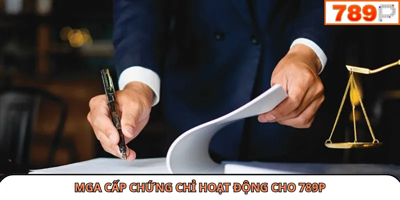 MGA cấp chứng chỉ hoạt động cho 789P